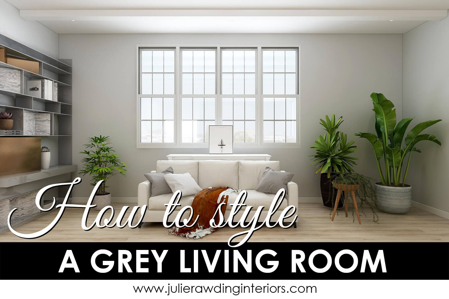 How to style a grey living room